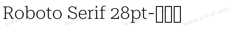 Roboto Serif 28pt字体转换